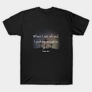 Psalm 56:3 T-Shirt